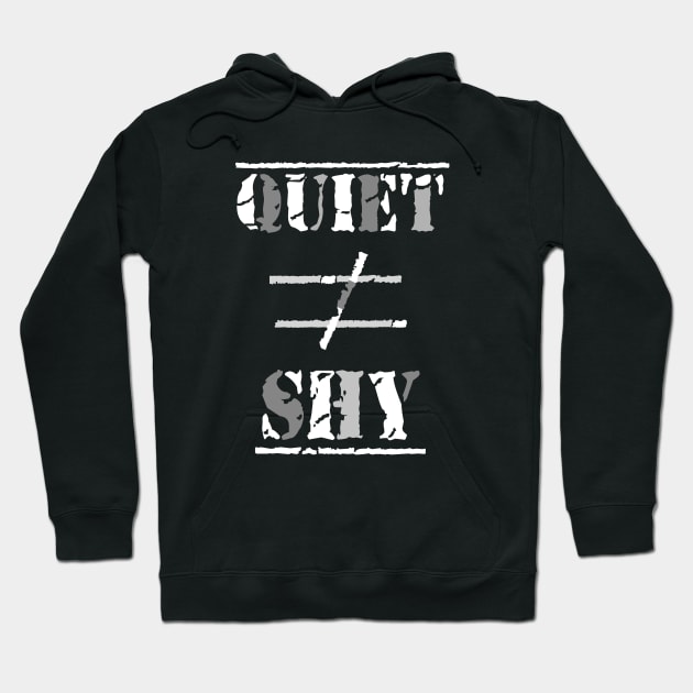 Quiet Does Not Equal Shy. Quote for Calm, Confident Introverts. (White and Gray on Black) Hoodie by Art By LM Designs 